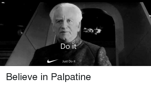 do-it-just-do-it-believe-in-palpatine-36217121.png